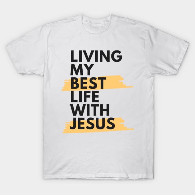 Living My Best Life With Jesus T-Shirt by Happy - Design